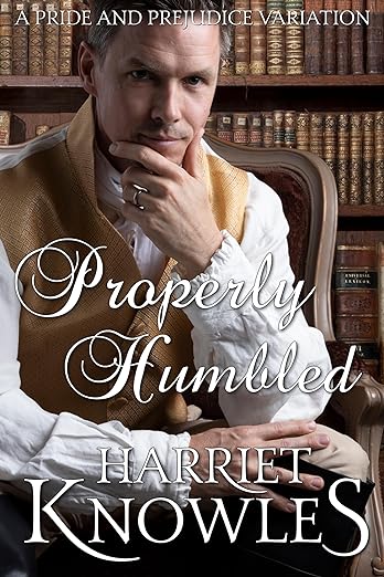 Cover of Properly Humbled by Harriet Knowles, featuring a thoughtful man in regency clothing sitting in front of a backdrop of bookshelves