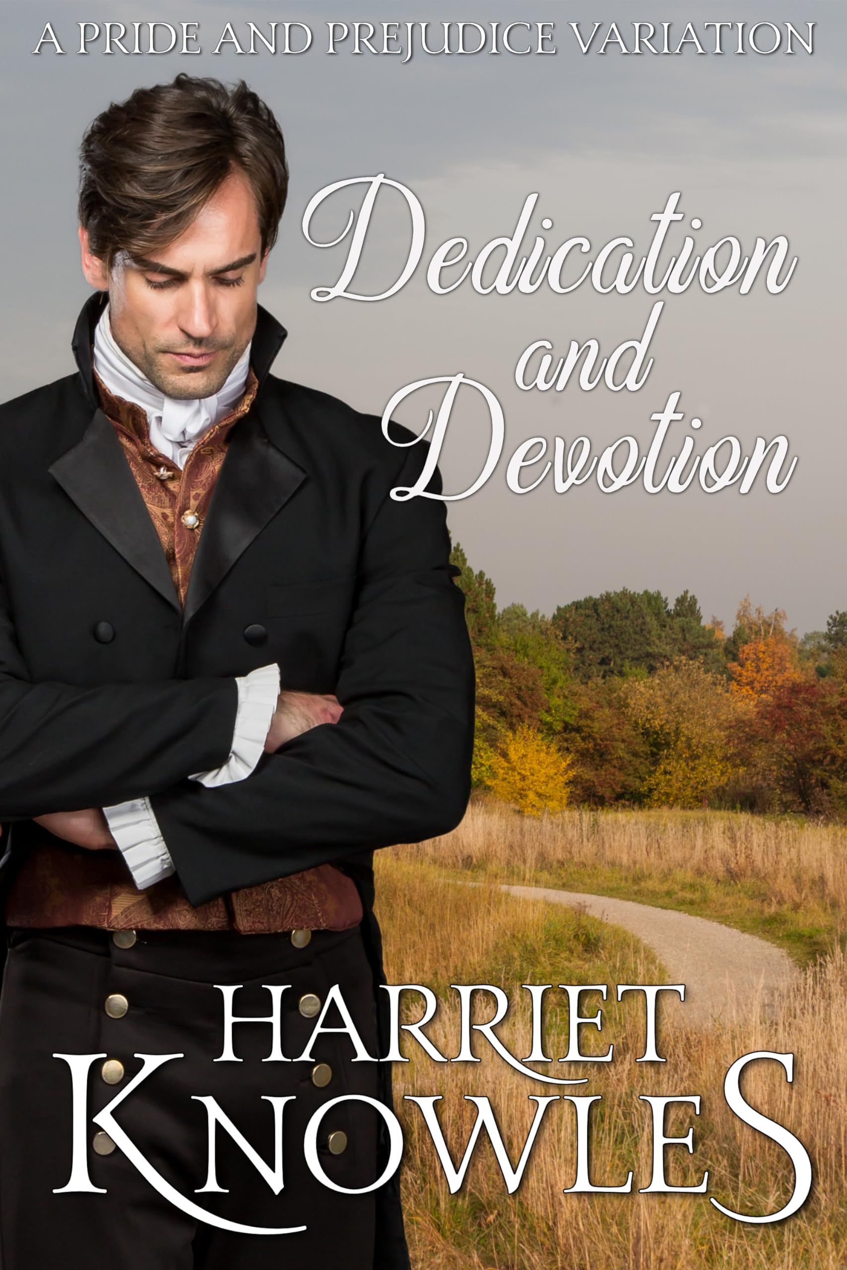 Cover of the ebook Dedication and Devotion, by Harriet Knowles. A man, dressed in fine clothes, looking pensive, standing by a country road.