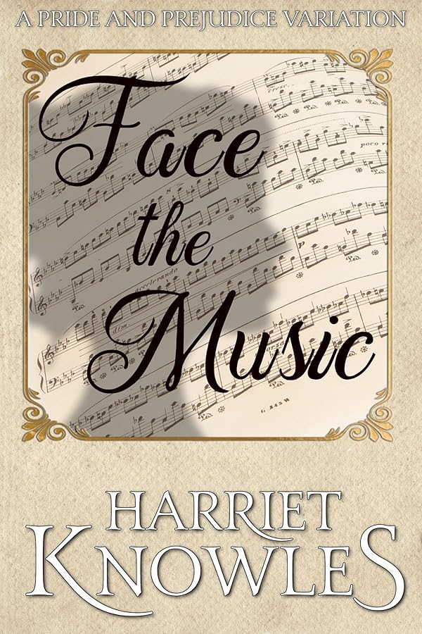 Face the Music cover image - a frame showing a page of sheet music, with the shadow of a lady's head falling on it. Below the frame, the author's name: Harriet Knowles.